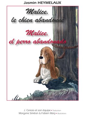 cover image of Malice, el perro abandonado--Malice, le chien abandonné